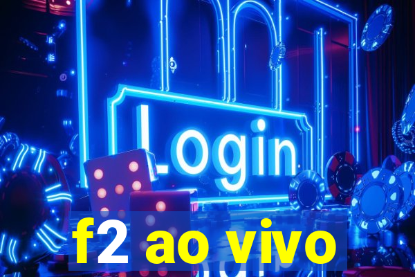 f2 ao vivo